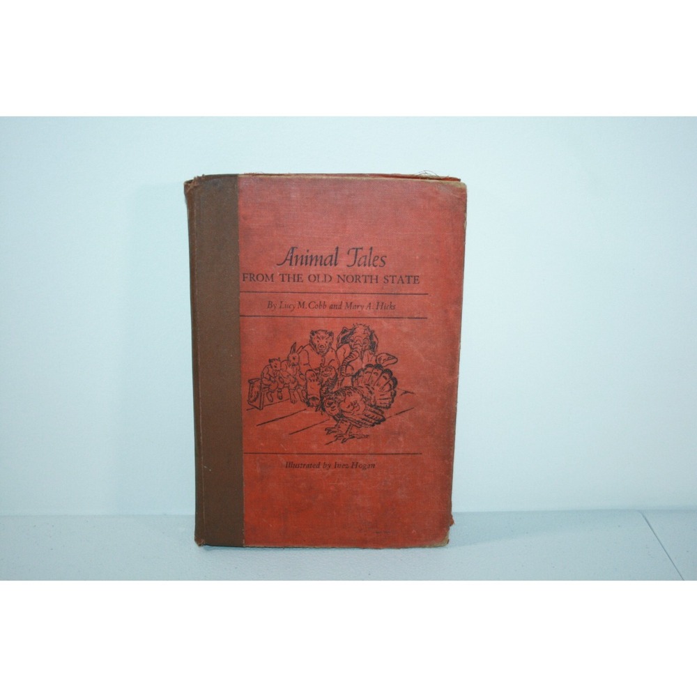 RARE Animal Tales From the Old North State Lucy Cobb Mary Hicks Inez Hogan‎ 1938